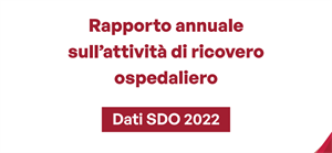 Attività di ricovero ospedaliero: MinSal pubblica Rapporto SDO 2022