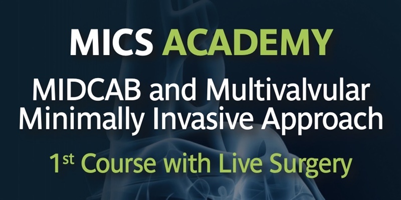 MICS Academy: MIDCAB and multivalvular minimally invasive approach - 1st course with live surgery