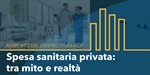 Spesa sanitaria privata: tra mito e realtà