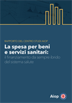 La spesa per beni e servizi sanitari: il finanziamento da sempre ibrido del sistema salute­