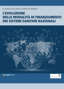 L’evoluzione delle modalità di finanziamento dei sistemi sanitari nazionali